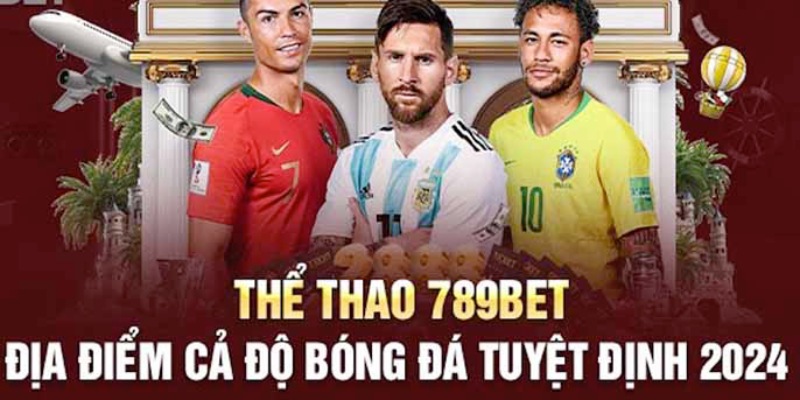 Thể thao 789bet - Sân chơi cá cược cùng nhiều loại kèo đỉnh cao